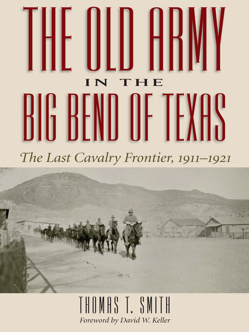 Title details for The Old Army in the Big Bend of Texas by Thomas Ty Smith - Available